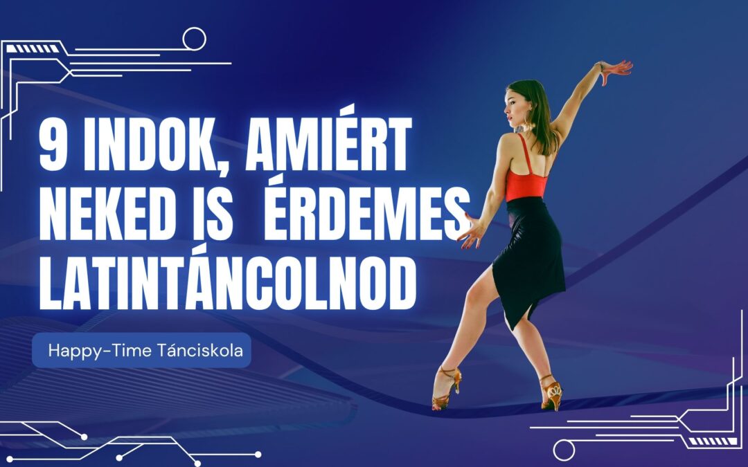 9 indok, amiért neked is érdemes latintáncolnod
